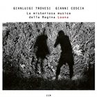GIANLUIGI TROVESI Gianluigi Trovesi & Gianni Coscia : La Misteriosa Musica Della Regina Loana album cover