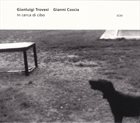GIANLUIGI TROVESI Gianluigi Trovesi / Gianni Coscia : In Cerca Di Cibo album cover