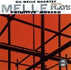 GIL MELLÉ Melle Plays Primitive Modern / Quadrama album cover