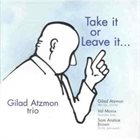 GILAD ATZMON Take It Or Leave It... album cover