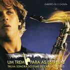 GILBERTO GIL Gilberto Gil e Cazuza ‎: Um Trem para as Estrelas, Trilha Sonora do Filme de Carlos Diegues (aka Rio Zone) album cover