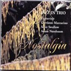 GIOVANNI MAZZARINO Jazz in Trio feat. Steve Swallow Adam Nussbaum – Nostalgia album cover