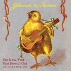 GLENN JONES This Is The Wind That Blows It Out album cover