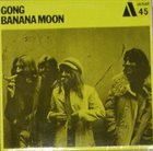 GONG Banana Moon album cover