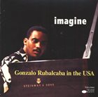 GONZALO RUBALCABA Imagine - Gonzalo Rubalcaba in the USA album cover