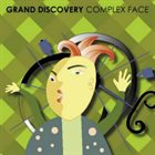 GRAND DISCOVERY Complex Face album cover