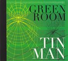 GREEN ROOM Tin Man album cover