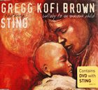 GREGG KOFI BROWN Gregg Kofi Brown Featuring Sting : Lullaby To An Anxious Child album cover