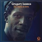 GREGORY ISAACS All I Have Is Love (aka Lonely Lover) album cover