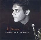 GUILHERME DIAS GOMES L' Amour album cover