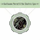 GUILLAUME PERRET Guillaume Perret & The Electric Epic album cover