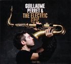 GUILLAUME PERRET Guillaume Perret & The Electric Epic ‎: Open Me album cover