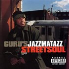 GURU'S JAZZMATAZZ Guru's Jazzmatazz (Streetsoul) album cover