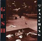 GUSH (GUSTAFSSON / SANDELL / STRID) Live At Fasching album cover