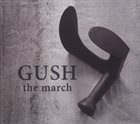 GUSH (GUSTAFSSON / SANDELL / STRID) The March album cover