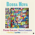 GUSTAV LUNDGREN Gustav Lundgren / Fredrik Carlquist : Bossa Nova vol.1 album cover