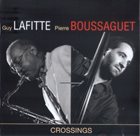 GUY LAFITTE Guy Lafitte / Pierre Boussaguet : Crossings album cover