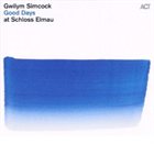 GWILYM SIMCOCK Good Days At Schloss Elmau album cover