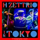 H ZETTRIO エイチ・ゼットリオ IN TOKYO -’17 Thanksgiving Day In Autumn- album cover
