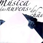 HAMILTON DE HOLANDA Música das Nuvens e do Chão album cover