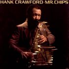 HANK CRAWFORD Mr. Chips album cover