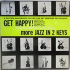 HANK JONES Hank Jones, Mundell Lowe, George Duvivier, Don Lamond, Mantego : Get Happy! More Jazz In 2 Keys album cover