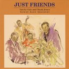 HANK JONES Satoru Oda & Hank Jones Great Jazz Quintet : Just Friends album cover