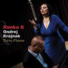 HANKA G Hanka G & Ondrej Krajnak : Twin Flames album cover