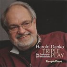 HAROLD DANKO Triple Play album cover