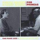 HAROLD MABERN Harold Mabern & Geoff Keezer ‎: For Phineas album cover