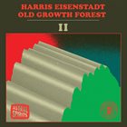 HARRIS EISENSTADT Old Growth Forest II album cover