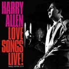HARRY ALLEN Love Songs Live! album cover
