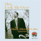 HARRY ALLEN The Harry Allen-Joe Cohn Quartet ‎: Hey, Look Me Over album cover