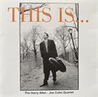 HARRY ALLEN The Harry Allen-Joe Cohn Quartet ‎: This is... album cover