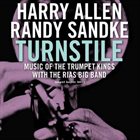 HARRY ALLEN Harry Allen and Randy Sandke : Turnstile – Music Of The Trumpet Kings album cover