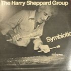 HARRY SHEPPARD The Harry Sheppard Group : Symbiotic album cover