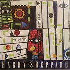 HARRY SHEPPARD This-a-way That-a-way album cover