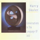 HARRY SKOLER Conversations In The Language Of Jazz album cover