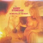 HARRY STONEHAM The Harry Stoneham Sextet : In The Still Of The Night album cover