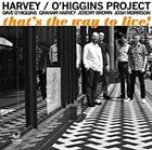 HARVEY / O'HIGGINS PROJECT That's the Way to Live! album cover