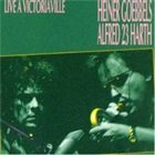 HEINER GOEBBELS Heiner Goebbels, Alfred 23 Harth : Live À Victoriaville album cover