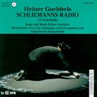 HEINER GOEBBELS Heiner Goebbels ‎: Schliemanns Radio - 12 Protokolle album cover