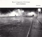 HEINER GOEBBELS Surrogate Cities album cover
