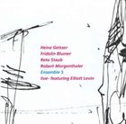 HEINZ GEISSER Ensemble 5 ‎: Live- Featuring Elliott Levin album cover