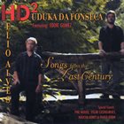 HELIO ALVES Hélio Alves & Duduka Da Fonseca : Songs from the Last Century album cover