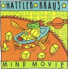 HELLMUT HATTLER Hattler Kraus : Mind Movie album cover