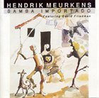 HENDRIK MEURKENS Hendrik Meurkens Featuring David Friedman ‎: Samba Importado album cover