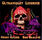 HENRY KAISER Henry Kaiser, Bob Bralove ‎: Ultraviolet Licorice album cover