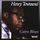 HENRY TOWNSEND Cairo Blues album cover