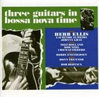 HERB ELLIS Three Guitars in Bossa Nova Time album cover
